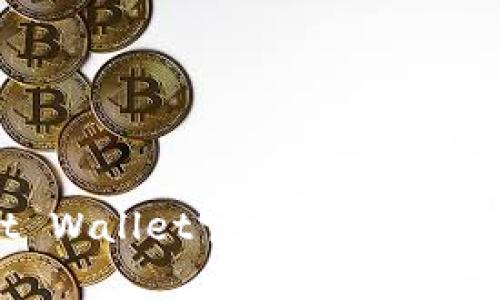 全面解析Trust Wallet官方:功能、使用指南与安全性